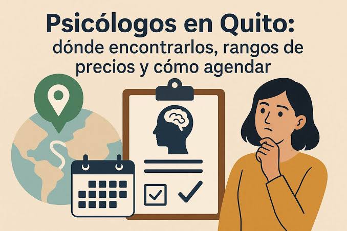 Psicólogos en Quito: dónde encontrarlos, rangos de precios y cómo agendar en 2025
